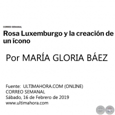 ROSA LUXEMBURGO Y LA CREACIN DE UN CONO - Por MARA GLORIA BEZ - Sbado, 16 de Febrero de 2019